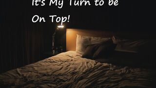 [M4F] It's My Turn to be on Top!