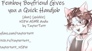 Femboy Bf gives you a Rapid Hand-job NSFW ASMR domquickie #NNN Day 7