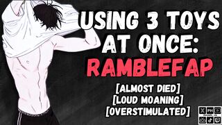 Using trio Fucktoys At Once Until I Jizm - Masculine Groaning Audio